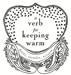 A Verb for Keeping Warm